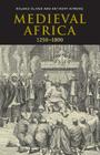 Medieval Africa, 1250-1800 By Roland Oliver, Anthony Atmore Cover Image