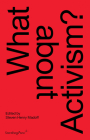 What about Activism? By Steven Henry Madoff (Editor) Cover Image