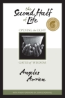 The Second Half of Life: Opening the Eight Gates of Wisdom By Angeles Arrien Cover Image