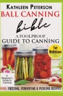 Ball Canning Bible: A Foolproof Guide to Canning, 1st Edition Cover Image