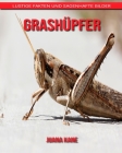 Grashüpfer: Lustige Fakten und sagenhafte Bilder By Juana Kane Cover Image