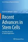 Recent Advances in Stem Cells: From Basic Research to Clinical Applications (Stem Cell Biology and Regenerative Medicine) By Essam M. Abdelalim (Editor) Cover Image