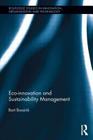 Eco-Innovation and Sustainability Management (Routledge Studies in Innovation) By Bart Bossink Cover Image