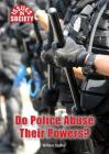 Do Police Abuse Their Powers? (Issues in Society) By William Dudley Cover Image