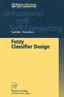 Fuzzy Classifier Design (Studies in Fuzziness and Soft Computing #49) By Ludmila I. Kuncheva Cover Image