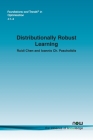 Distributionally Robust Learning (Foundations and Trends(r) in Optimization) By Ruidi Chen, Ioannis Ch Paschalidis Cover Image