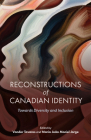 Reconstructions of Canadian Identity: Towards Diversity and Inclusion By Vander Tavares (Editor), Maria João Maciel Jorge (Editor) Cover Image