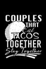 Couples That Eat Tacos Together Stay Together: College Ruled Notebook By Redmon's Publishing Cover Image