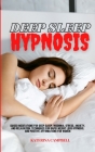 Deep Sleep Hypnosis. Guided Meditations for Deep Sleep, Insomnia, Stress, Anxiety, and Relaxation. Techniques for Rapid Weight loss Hypnosis, and Posi Cover Image