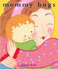 Mommy Hugs By Karen Katz Cover Image