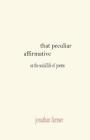 That Peculiar Affirmative By Jonathan Farmer Cover Image