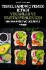 Temel Sandvİç Yemek Kitabi Veganlar Ve Vejetaryenler Için By Serkan Kahraman Cover Image