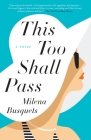 This Too Shall Pass: A Novel By Milena Busquets, Valerie Miles (Translated by) Cover Image