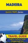 Madeira Travel Guide (Quick Trips Series): Sights, Culture, Food, Shopping & Fun By Christina Davidson Cover Image