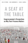 A Seat at the Table: Congresswomen's Perspectives on Why Their Presence Matters By Kelly Dittmar, Kira Sanbonmatsu, Susan J. Carroll Cover Image