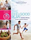 The Feelgood Plan: Happier, Healthier & Slimmer in 15 Minutes a Day By Dalton Wong, Kate Faithfull-Williams, Jennifer Lawrence (Foreword by) Cover Image