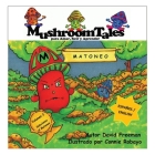 Mushroom Tales - Volumen 2 - Bilingüe (Español/ Inglés): Matoneos Cover Image