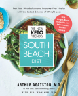 The New Keto-Friendly South Beach Diet: Rev Your Metabolism and Improve Your Health with the Latest Science of Weight Loss By Arthur Agatston, M.D. Cover Image