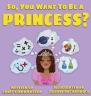 So, you want to be a Princess? Cover Image