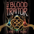 The Blood Traitor By Lynette Noni, Jeanette Illidge (Read by) Cover Image