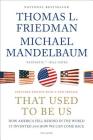 That Used to Be Us: How America Fell Behind in the World It Invented and How We Can Come Back By Thomas L. Friedman, Michael Mandelbaum Cover Image