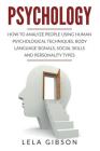Psychology: How To Analyze People Using Human Psychological Techniques, Body Language Signals, Social Skills And Personality Types Cover Image