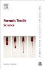 Forensic Textile Science (Textile Institute Book) By Debra Carr (Editor) Cover Image
