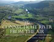 The Connecticut River from the Air: An Intimate Perspective of New England's Historic Waterway Cover Image