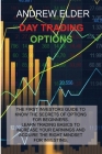 Day Trading Options: The First Investors Guide to Know the Secrets of Options for Beginners. Learn Trading Basics to Increase Your Earnings Cover Image