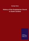 History of the Presbyterian Church in South Carolina Cover Image