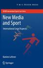 New Media and Sport: International Legal Aspects (Asser International Sports Law) Cover Image