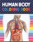 Human Anatomy Coloring Book for Kids: Human Body Coloring Pages for Boys &  Girls Ages 4-6, 7-8, 9-12 Years Old Children's (Coloring Book For Kids Ages  (Paperback)