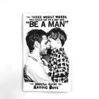The Three Worst Words You Could Say to a Boy Are: Be a Man (Good Life) By Various Cover Image