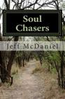 Soul Chasers By Jeff T. McDaniel Cover Image