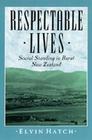 Respectable Lives: Social Standing in Rural New Zealand By Elvin Hatch Cover Image