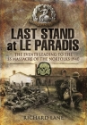 Last Stand at Le Paradis: The Events Leading to the SS Massacre of the Norfolks 1940 By Richard Lane Cover Image