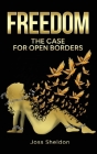 Freedom: The Case For Open Borders Cover Image