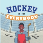 Hockey Is for Everybody: Anthony's Goal By Justine Allenette Ross (Illustrator), Paul Nylander (Contribution by), Anthony Charles Walsh Cover Image