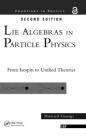 Lie Algebras In Particle Physics: from Isospin To Unified Theories (Frontiers in Physics) By Howard Georgi Cover Image
