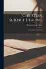 Christian Science Healing: Its Principles And Practice By Henrietta Frances Lord Cover Image