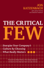 The Critical Few: Energize Your Company's Culture by Choosing What Really Matters Cover Image