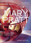 Mary Pratt: A Love Affair with Vision Cover Image