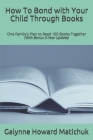 How To Bond with Your Child Through Books: One Family's Plan to Read 100 Books Together Cover Image
