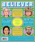 The Believer Issue 142: Summer2023 By Daniel Gumbiner (Editor), Vendela Vida, Heidi Julavits Cover Image