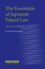 The Essentials of Japanese Patent Law: Cases and Practice (Eiss/Kluwer Law International Series) Cover Image