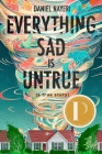 Everything Sad Is Untrue (a true story) By Daniel Nayeri Cover Image
