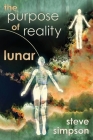 The Purpose of Reality: Lunar By Steve Simpson Cover Image