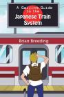 A Gaijin's Guide to the Japanese Train System Cover Image
