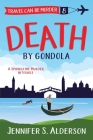 Death by Gondola: A Springtime Murder in Venice Cover Image