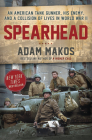Spearhead: An American Tank Gunner, His Enemy, and a Collision of Lives in World War II Cover Image
